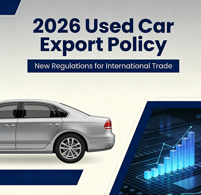 2026 China Used Car Export New Policy – Full Compliance Guide